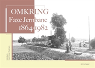 Omkring Faxe Jernbane 1864-1982